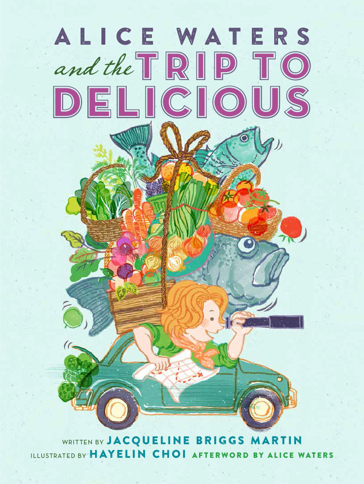 Alice Waters and the Trip to Delicious - TREEHOUSE kid and craft