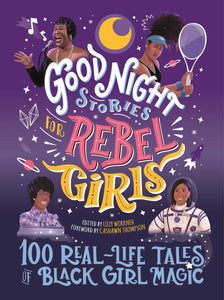 Good Night Stories for Rebel Girls: 100 Real-Life Tales of Black Girl Magic - TREEHOUSE kid and craft